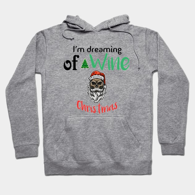 I'm dreaming of a wine Christmas T-shirt for wine lovers. Hoodie by Maron's Tee